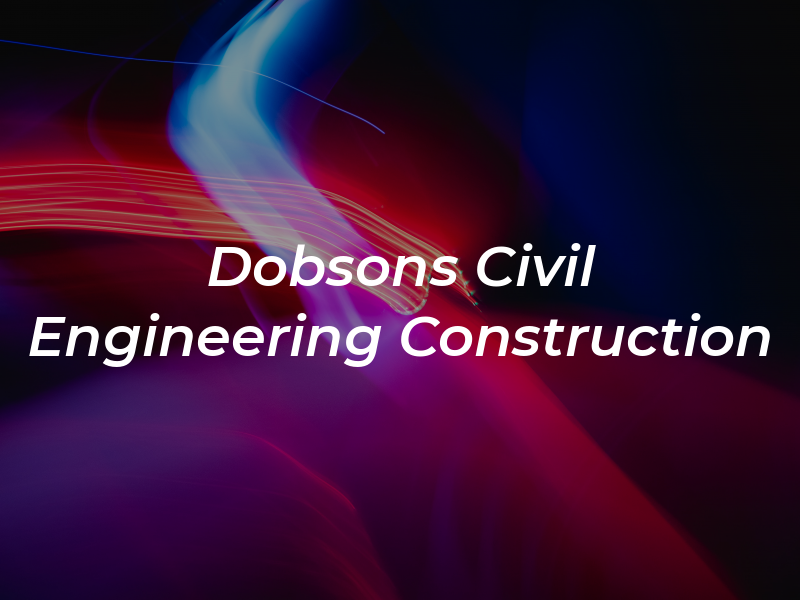 Dobsons Civil Engineering & Construction Ltd