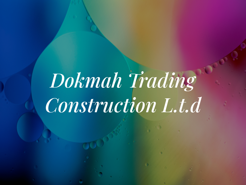 Dokmah Trading and Construction L.t.d