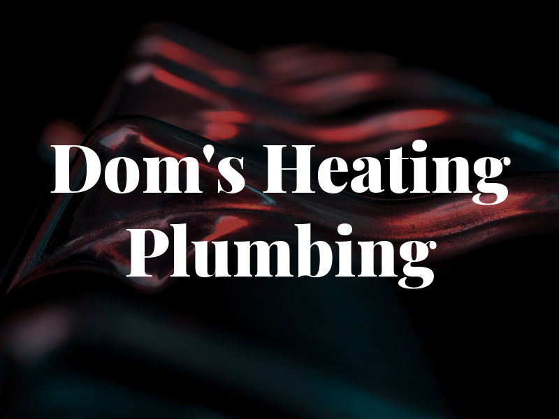 Dom's Heating & Plumbing Ltd