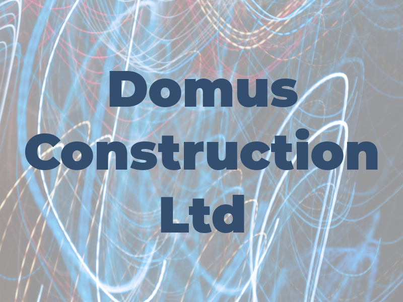 Domus Construction Ltd