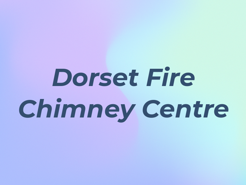 Dorset Fire & Chimney Centre