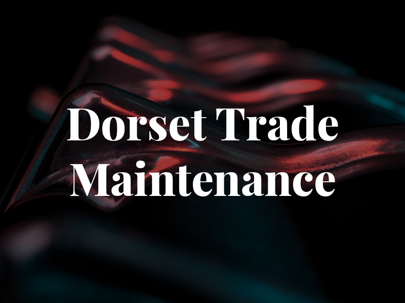 Dorset Trade Maintenance
