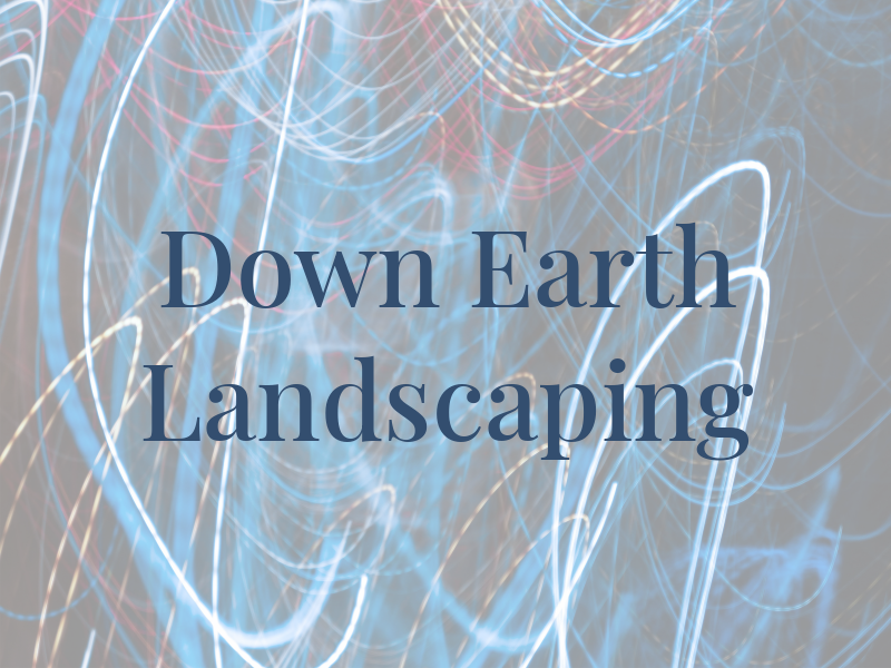 Down 2 Earth Landscaping