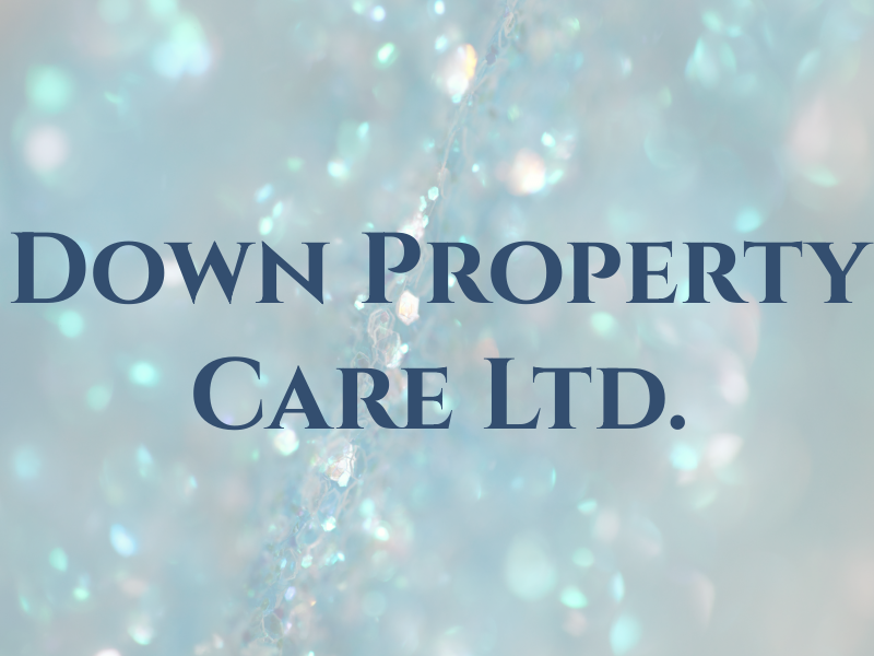 Down Property Care Ltd.