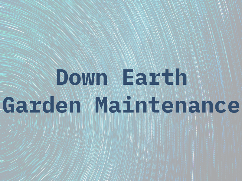 Down to Earth Garden Maintenance Ltd