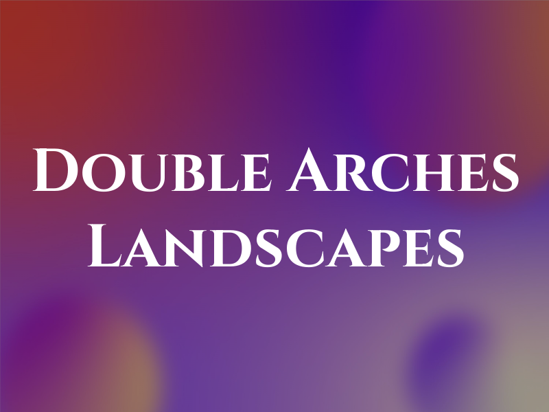 Double Arches Landscapes