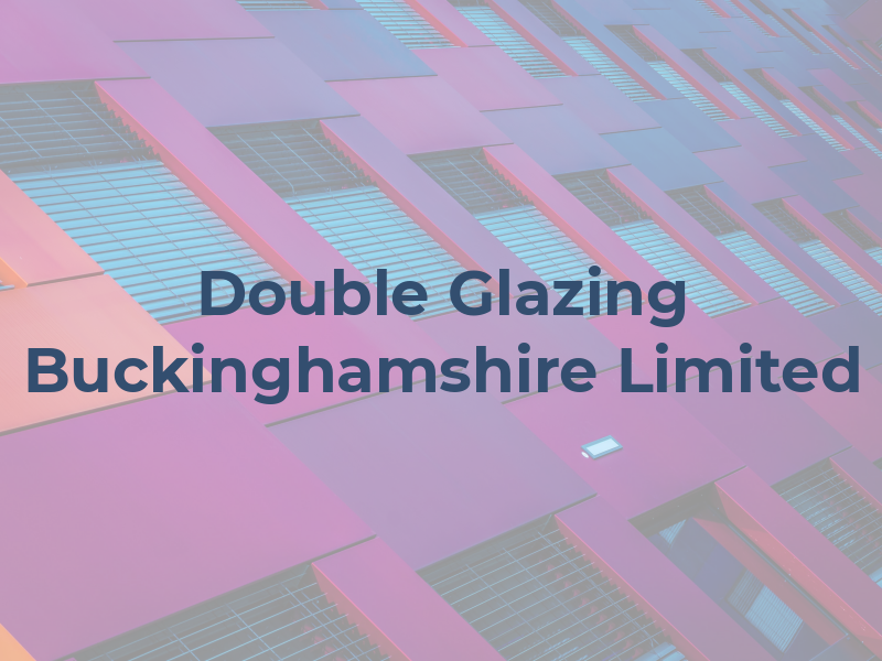 Double Glazing Buckinghamshire Limited