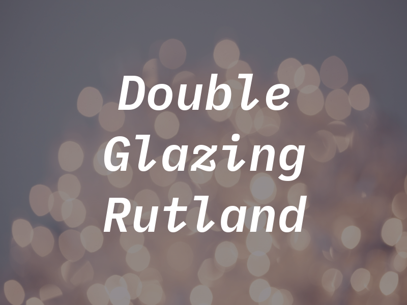 Double Glazing Rutland