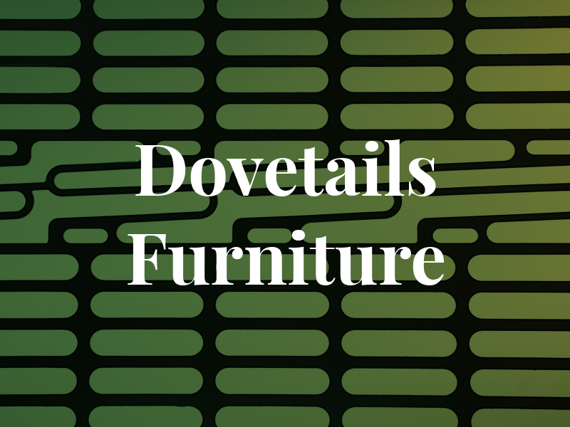 Dovetails Furniture
