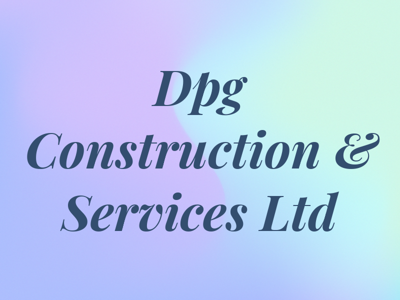Dpg Construction & Services Ltd