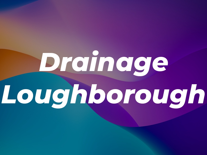 Drainage Loughborough