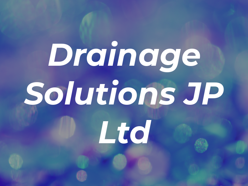 Drainage Solutions JP Ltd