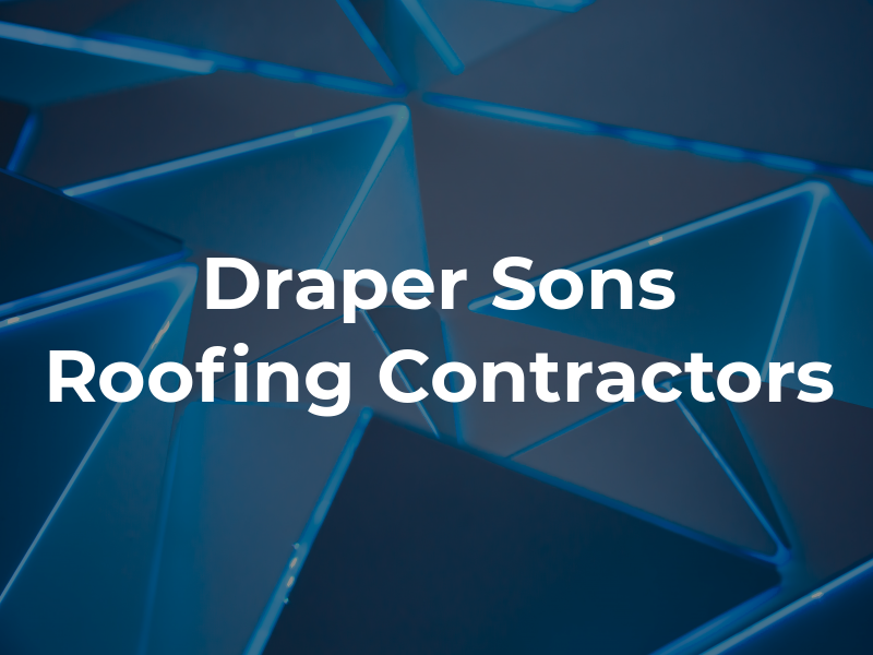 Draper & Sons Roofing Contractors Ltd