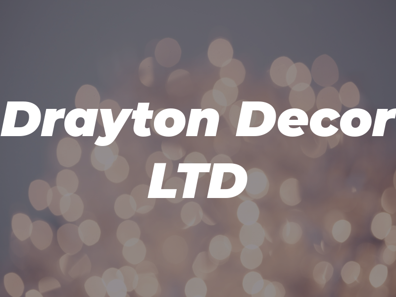 Drayton Decor LTD