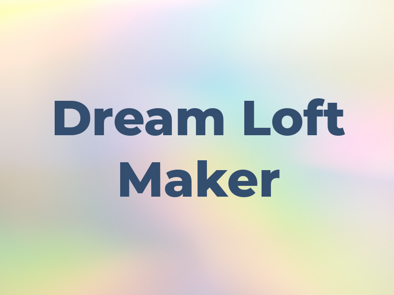 Dream Loft Maker Ltd