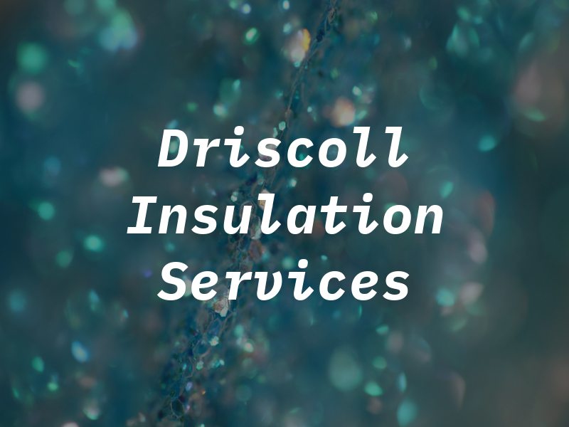 Driscoll Insulation Services Ltd