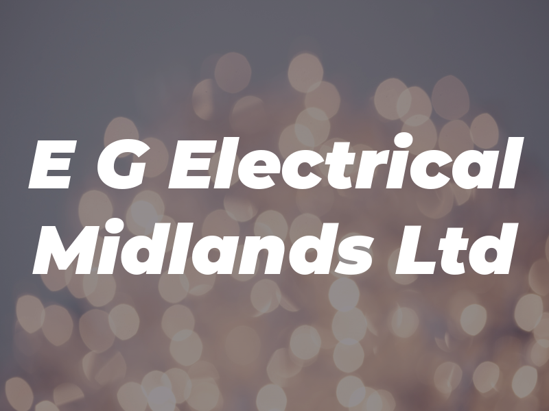E G Electrical Midlands Ltd