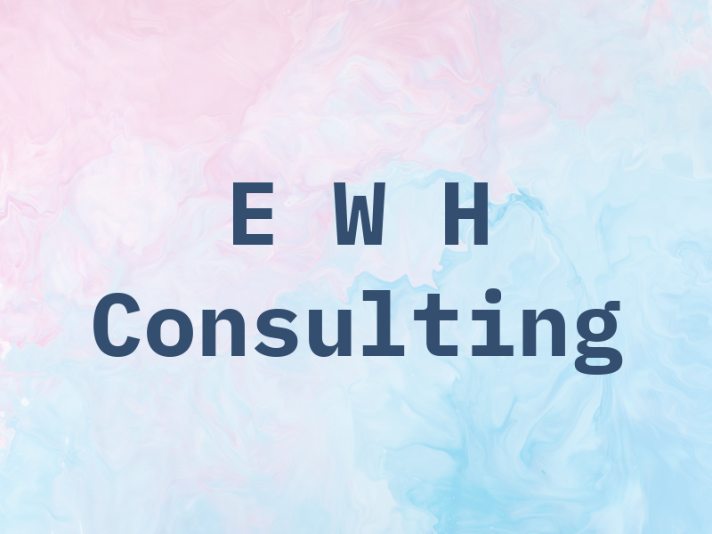 E W H Consulting