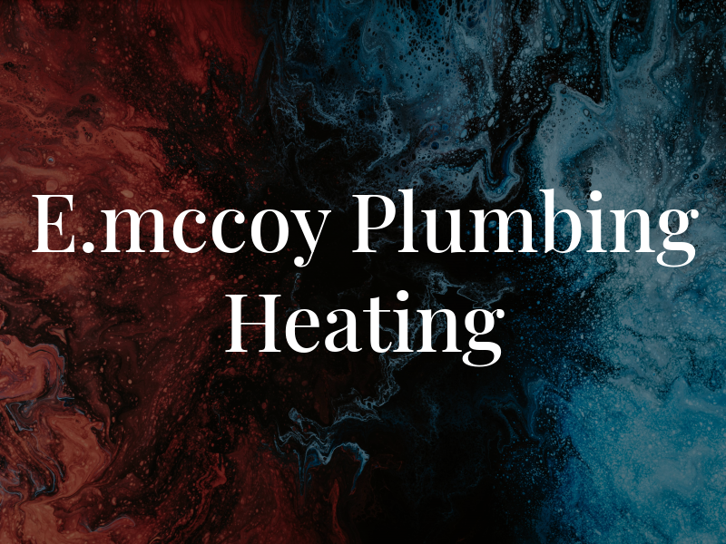 E.mccoy Plumbing and Heating