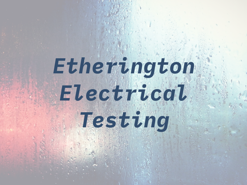 Etherington Electrical Testing Ltd