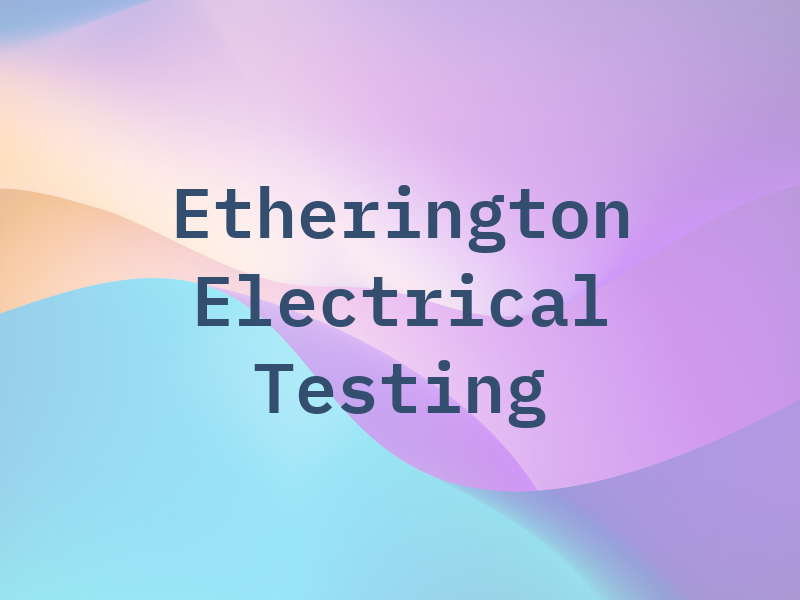 Etherington Electrical Testing Ltd