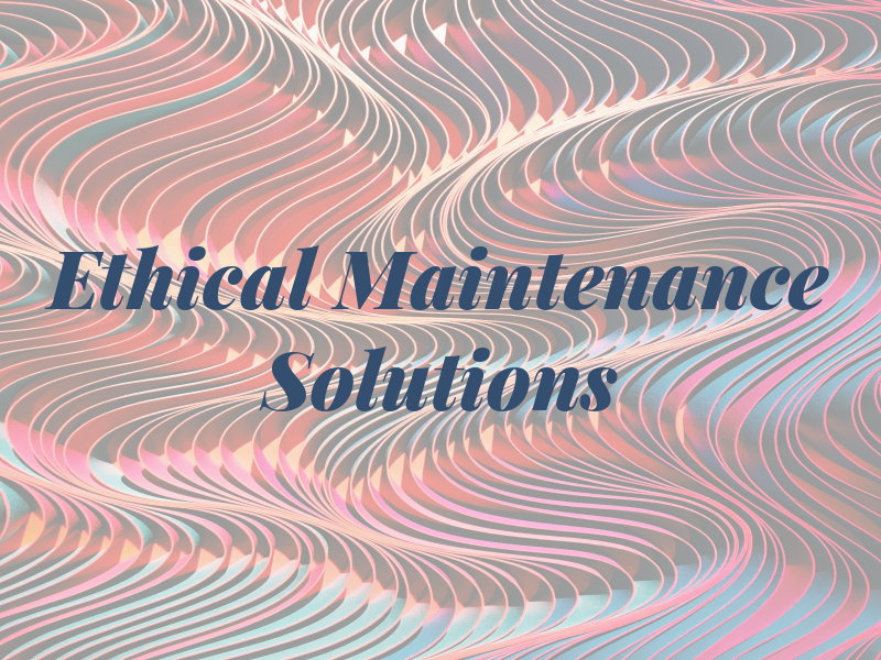 Ethical Maintenance Solutions LTD