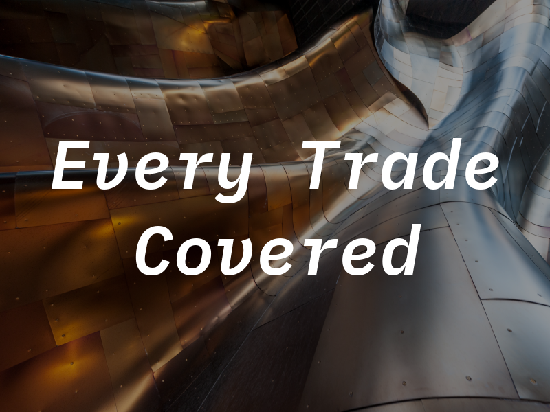 Every Trade Covered