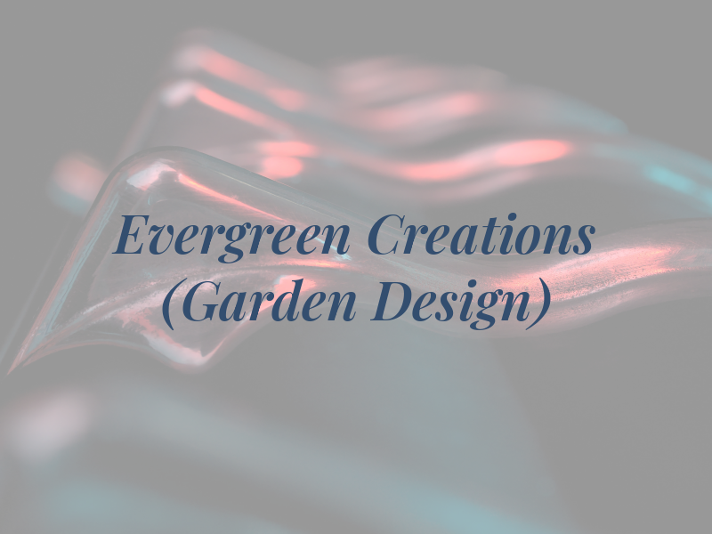 Evergreen Creations (Garden Design)