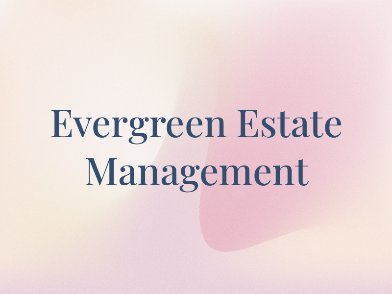 Evergreen Estate Management Ltd