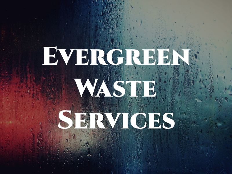 Evergreen Waste Services Ltd