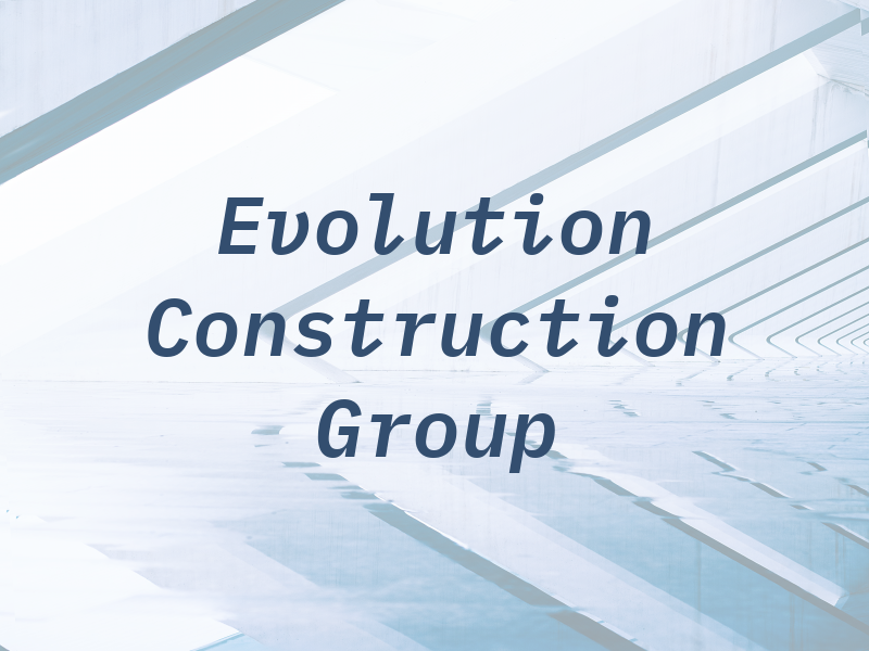 Evolution Construction Group