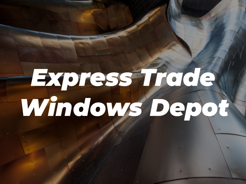 Express Trade Windows Depot