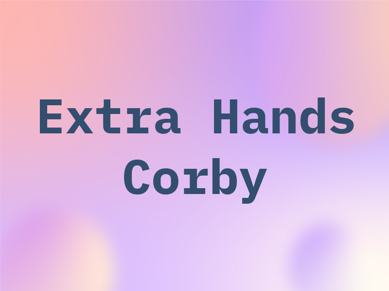 Extra Hands Corby