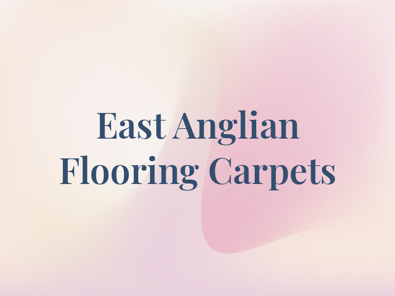 East Anglian Flooring & Carpets