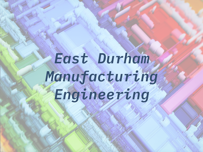 East Durham Manufacturing & Engineering Co Ltd