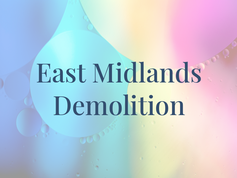 East Midlands Demolition Ltd