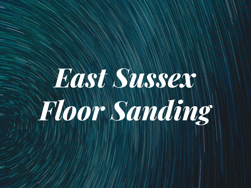 East Sussex Floor Sanding