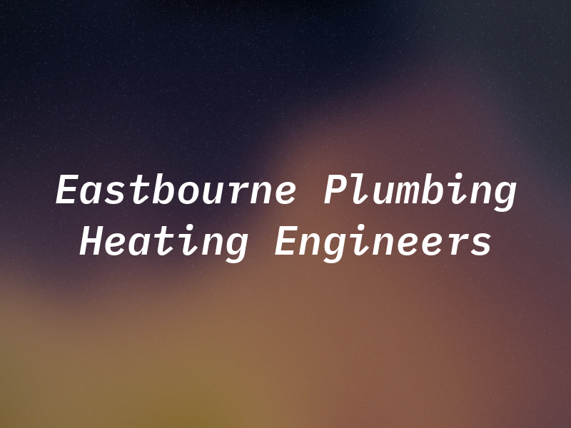 Eastbourne Plumbing & Heating Engineers