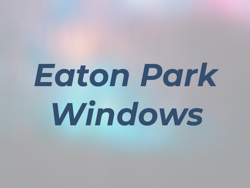 Eaton Park Windows