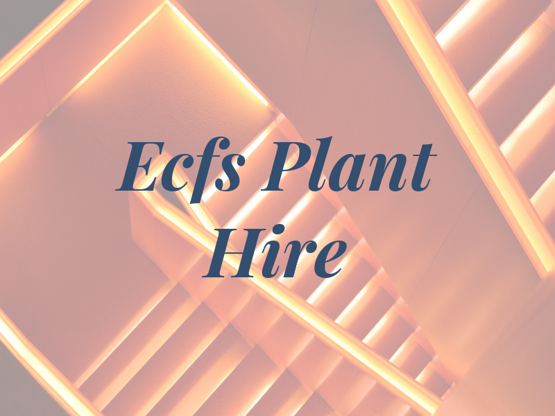 Ecfs Plant Hire