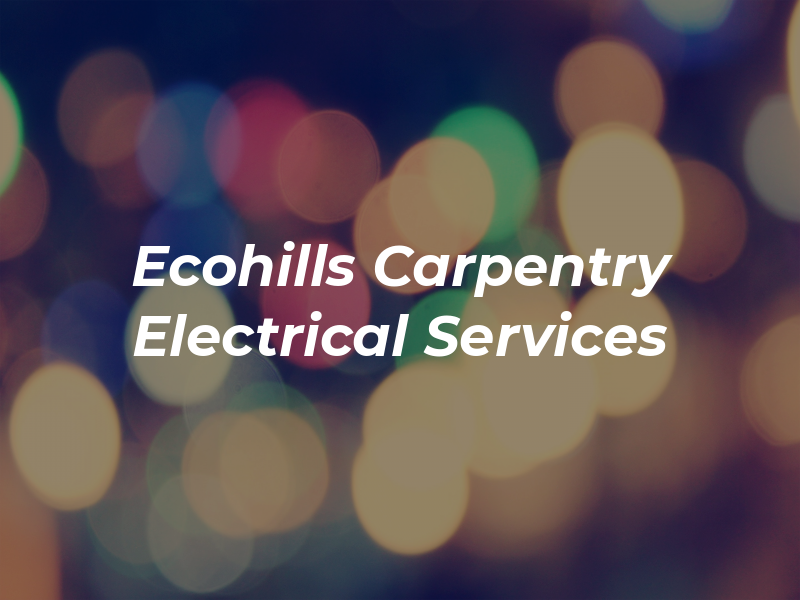 Ecohills Carpentry and Electrical Services