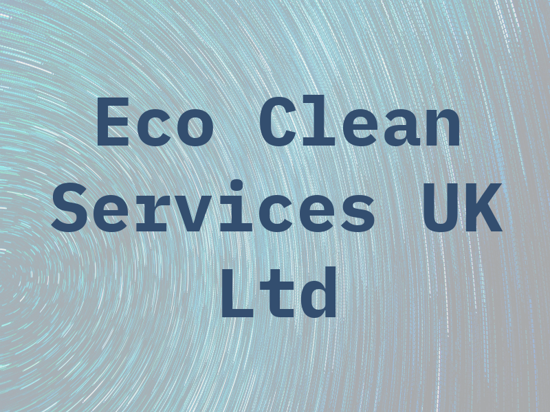 Eco Clean Services UK Ltd