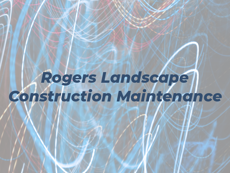 Ed Rogers Landscape Construction & Maintenance