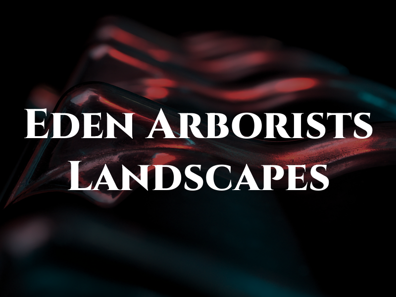 Eden Arborists & Landscapes