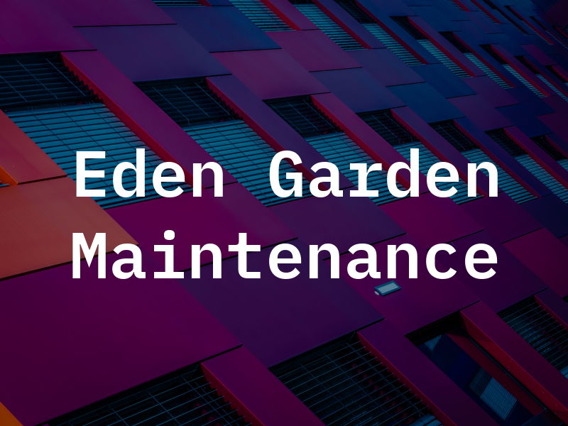 Eden Garden Maintenance