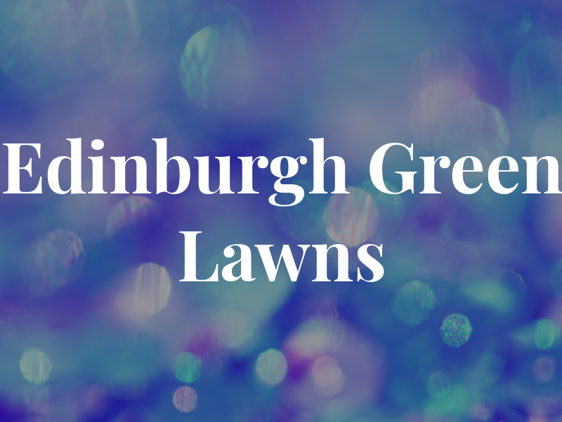 Edinburgh Green Lawns