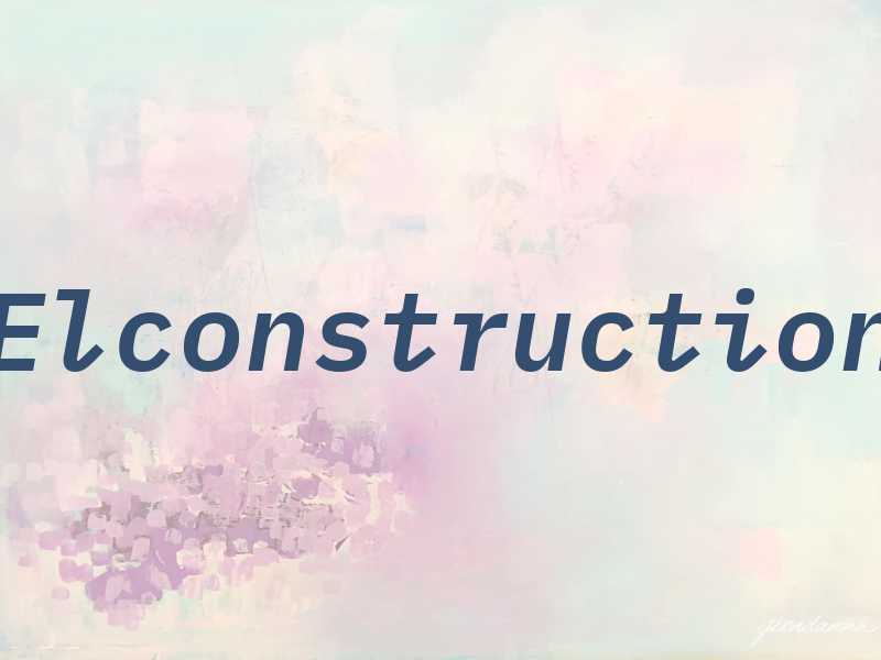 Elconstruction