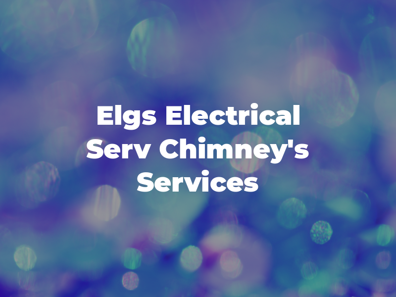 Elgs Electrical Serv & Chimney's Services