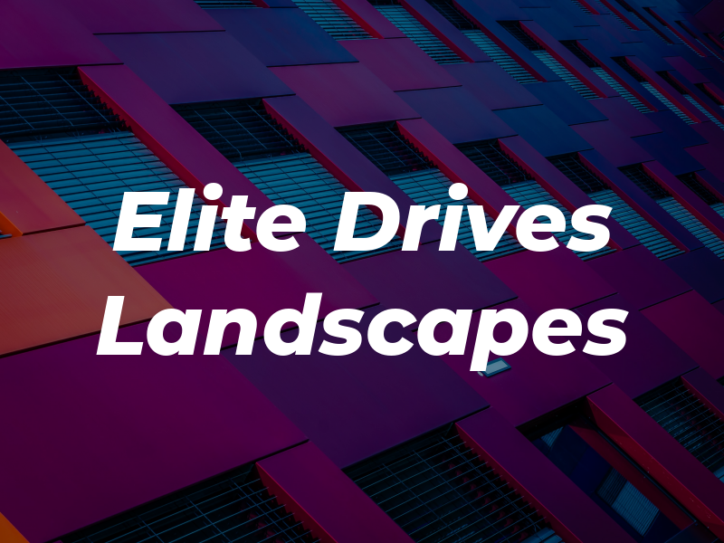 Elite Drives & Landscapes
