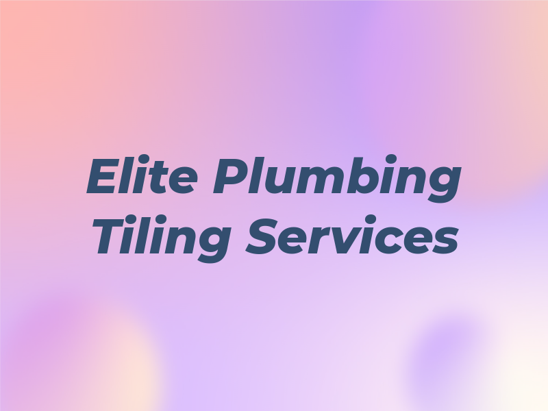 Elite Plumbing & Tiling Services